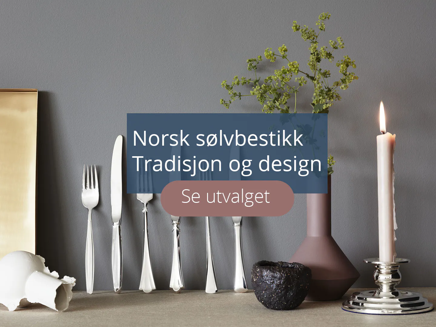 Kjøp norsk sølvtøy og sølvbestikk fra Sølvmesteren